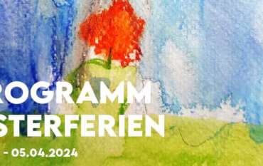 Programm in den Osterferien 2024