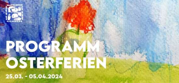 Programm in den Osterferien 2024