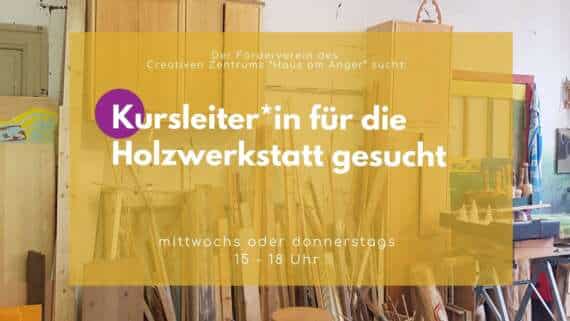 Kursleiter*in für Holzwerkstatt gesucht