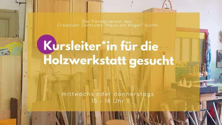 Kursleiter*in für Holzwerkstatt gesucht