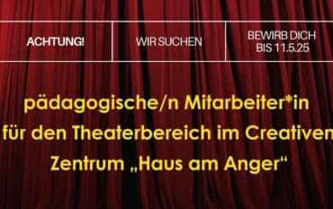 Stellenausschreibung: pädagogische/n Mitarbeiter*in für den Theaterbereich